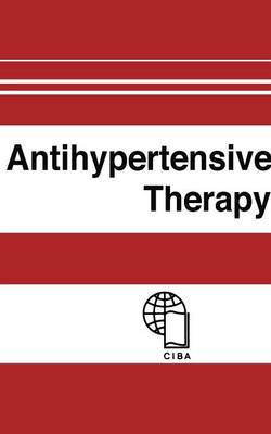 Antihypertensive Therapy: Principles and Practice an International Symposium (Paperback)