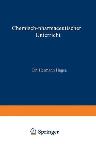 Chemisch-Pharmaceutischer Unterricht - Chemisch-Pharmaceutischer Unterricht 1 (Paperback)