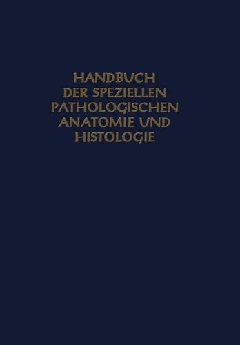 Speƶielle Pathologie Des Skelets Und Seiner Teile: Die Primaren Knochengeschwulste - Handbuch Der Speziellen Pathologischen Anatomie Und Histolog 9 (Paperback)
