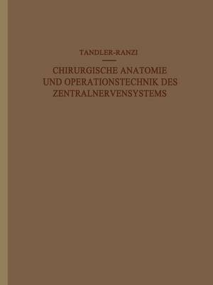 Chirurgische Anatomie Und Operationstechnik Des Zentralnervensystems (Paperback)