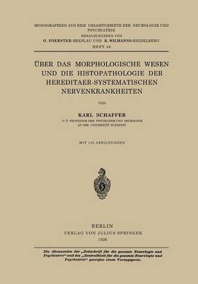 UEber Das Morphologische Wesen Und Die Histopathologie Der Hereditaer-Systematischen Nervenkrankheiten - Monographien Aus Dem Gesamtgebiete der Neurologie Und Psychi 46 (Paperback)