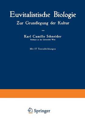 Euvitalistische Biologie: Zur Grundlegung Der Kultur (Paperback)