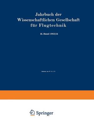 Jahrbuch Der Wissenschaftlichen Gesellschaft F r Flugtechnik: II. Band 1913/14 (Paperback)