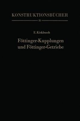 F ttinger-Kupplungen Und F ttinger-Getriebe: Konstruktion Und Berechnung - Konstruktionsbucher 21 (Paperback)