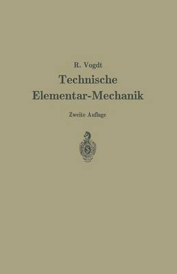 Technische Elementar-Mechanik: Grunds tze Mit Beispielen Aus Dem Maschinenbau (Paperback)