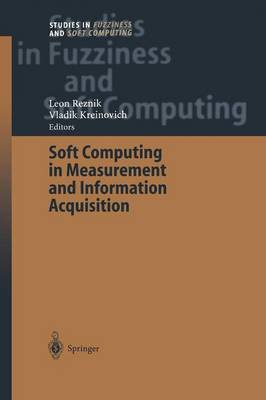 Soft Computing in Measurement and Information Acquisition - Studies in Fuzziness and Soft Computing 127 (Paperback)
