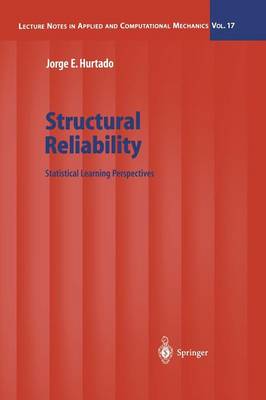 Structural Reliability: Statistical Learning Perspectives - Lecture Notes in Applied and Computational Mechanics 17 (Paperback)