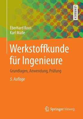 Werkstoffkunde Fur Ingenieure: Grundlagen, Anwendung, Prufung - Springer-Lehrbuch (Paperback)