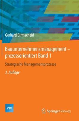 Bauunternehmensmanagement-Prozessorientiert Band 1: Strategische Managementprozesse - VDI-Buch (Hardback)