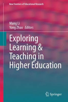 Exploring Learning & Teaching in Higher Education - New Frontiers of Educational Research (Hardback)