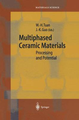 Multiphased Ceramic Materials: Processing and Potential - Springer Series in Materials Science 66 (Paperback)