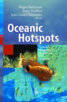 Oceanic Hotspots: Intraplate Submarine Magmatism and Tectonism (Paperback)