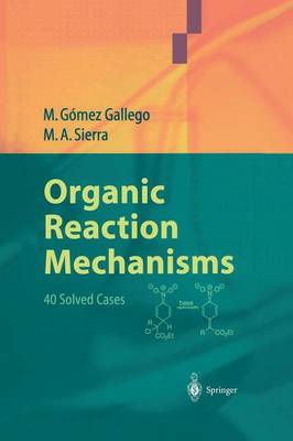 Organic Reaction Mechanisms: 40 Solved Cases (Paperback)