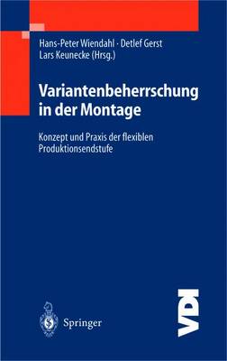 Variantenbeherrschung in Der Montage: Konzept Und Praxis Der Flexiblen Produktionsendstufe - VDI-Buch (Paperback)