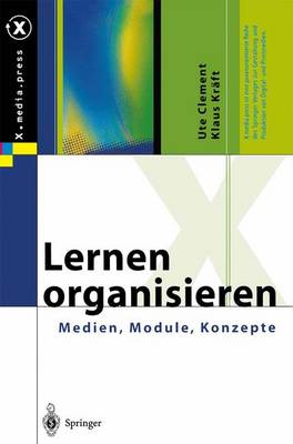 Lernen Organisieren: Medien, Module, Konzepte - X.Media.Press (Paperback)