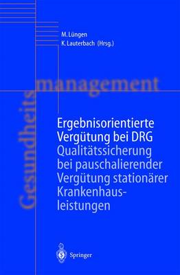Ergebnisorientierte Verg�tung Bei Drg: Qualit�tssicherung Bei Pauschalierender Verg�tung Station�rer Krankenhausleistungen (Paperback)