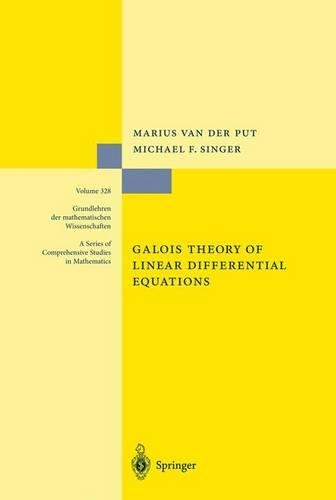 Galois Theory of Linear Differential Equations - Grundlehren der mathematischen Wissenschaften 328 (Paperback)