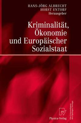 Kriminalit t, konomie Und Europ ischer Sozialstaat (Paperback)