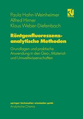 R�ntgenfluoreszenzanalytische Methoden: Grundlagen Und Praktische Anwendung in Den Geo-, Material- Und Umweltwissenschaften (Paperback)
