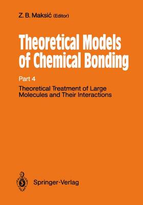 Theoretical Treatment of Large Molecules and Their Interactions: Part 4 Theoretical Models of Chemical Bonding - Boston Studies in the Philosophy and History of Science 139 (Paperback)