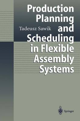 Production Planning and Scheduling in Flexible Assembly Systems (Paperback)