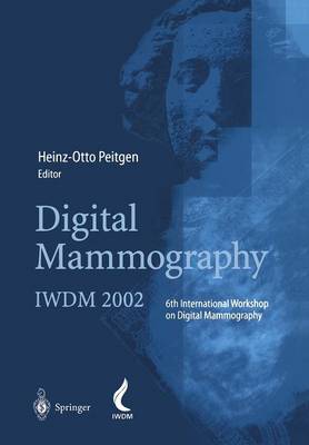 Digital Mammography: IWDM 2002 - 6th International Workshop on Digital Mammography (Paperback)