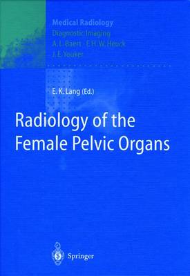 Radiology of the Female Pelvic Organs - Diagnostic Imaging (Paperback)