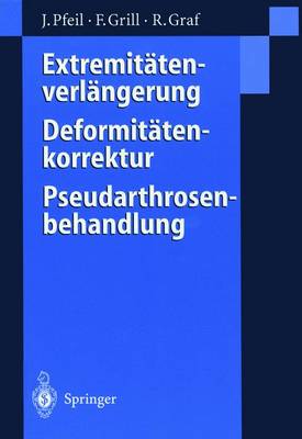 Extremitatenverlangerung, Deformitatenkorrektur, Pseudarthrosenbehandlung (Paperback)