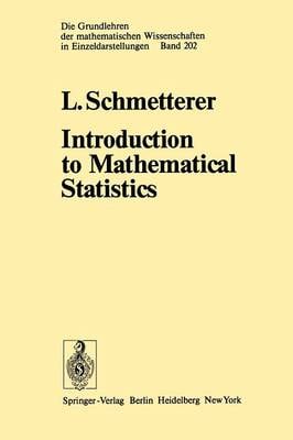 Introduction to Mathematical Statistics - Grundlehren der mathematischen Wissenschaften 202 (Paperback)