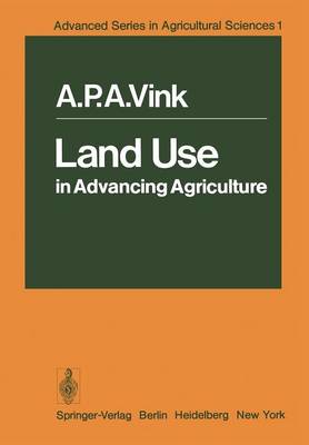 Land Use in Advancing Agriculture - Advanced Series in Agricultural Sciences 1 (Paperback)