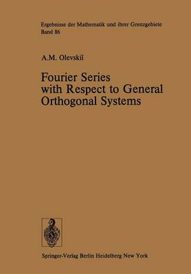 Fourier Series with Respect to General Orthogonal Systems - Ergebnisse der Mathematik und ihrer Grenzgebiete. 2. Folge 86 (Paperback)