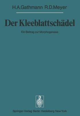 Der Kleeblattschadel - Sitzungsberichte der Heidelberger Akademie der Wissenschaften / Sitzungsber.Heidelberg 77 1977 / 1977/2 (Paperback)