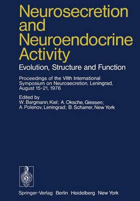 Neurosecretion and Neuroendocrine Activity: Evolution, Structure and Function (Paperback)