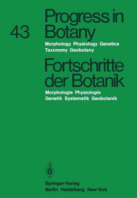 Progress in Botany / Fortschritte der Botanik: Morphology * Physiology * Genetics Taxonomy * Geobotany / Morphologie * Physiologie * Genetik Systematik * Geobotanik - Progress in Botany 43 (Paperback)