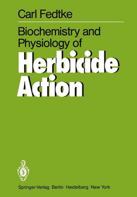 Biochemistry and Physiology of Herbicide Action (Paperback)