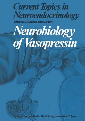 Neurobiology of Vasopressin - Current Topics in Neuroendocrinology 4 (Paperback)