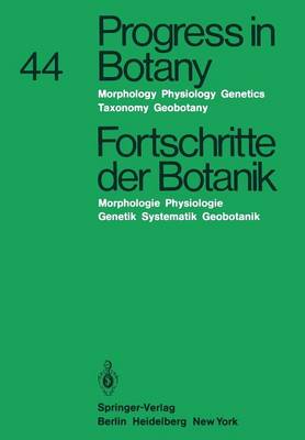 Progress in Botany / Fortschritte der Botanik: Morphology * Physiology * Genetics * Taxonomy * Geobotany / Morphologie * Physiologie * Genetik * Systematik * Geobotanik - Progress in Botany 44 (Paperback)