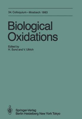 Biological Oxidations: 34. Colloquium, 14.-16. April 1983 - Colloquium der Gesellschaft fur Biologische Chemie in Mosbach Baden 34 (Paperback)