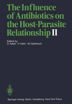 The Influence of Antibiotics on the Host-Parasite Relationship II (Paperback)