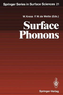 Surface Phonons - Springer Series in Surface Sciences 21 (Paperback)