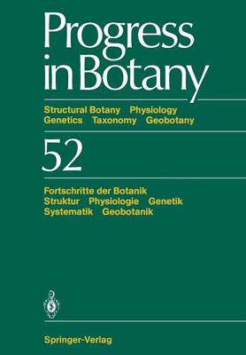 Progress in Botany: 52: Structural Botany Physiology Genetics Taxonomy Geobotany/Fortschritte Der Botanik Struktur Physiologie Genetik Systematik Geobotanik (Paperback)
