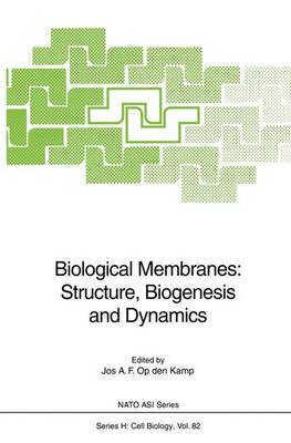 Biological Membranes: Structure, Biogenesis and Dynamics - Nato ASI Subseries H: 82 (Paperback)