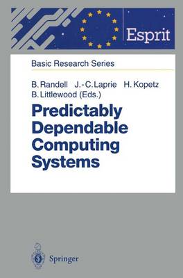 Predictably Dependable Computing Systems - ESPRIT Basic Research Series (Paperback)