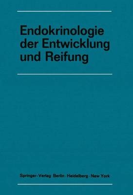 Endokrinologie Der Entwicklung Und Reifung: 16. Symposion, Ulm, 26.-28. Februar 1970 - Symposion der Deutschen Gesellschaft fur Endokrinologie 16 (Paperback)