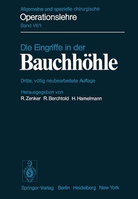 Die Eingriffe in Der Bauchh hle - Kirschnersche Allgemeine Und Spezielle Operationslehre / Kir 7 / 1 (Paperback)