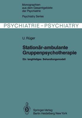 Stationar-ambulante Gruppenpsychotherapie - Monographien Aus dem Gesamtgebiete der Psychiatrie 27 (Paperback)