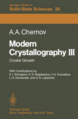 Modern Crystallography III: Crystal Growth - Springer Series in Solid-State Sciences 36 (Paperback)