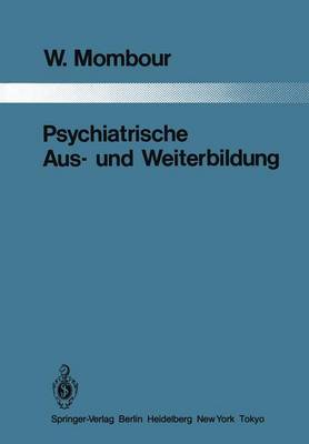 Psychiatrische aus- und Weiterbildung - Monographien Aus dem Gesamtgebiete der Psychiatrie 34 (Paperback)