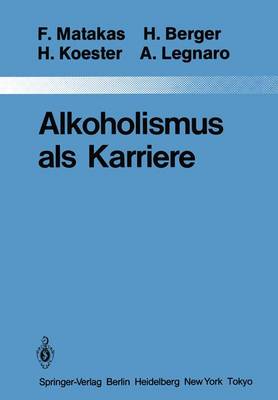 Alkoholismus als Karriere - Monographien aus dem Gesamtgebiete der Psychiatrie 36 (Paperback)