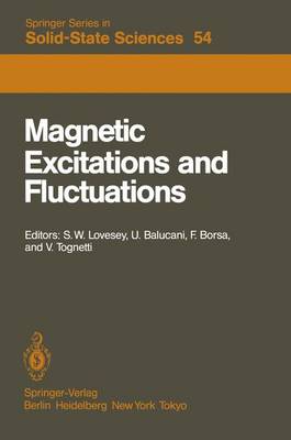 Magnetic Excitations and Fluctuations: Proceedings of an International Workshop, San Miniato, Italy, May 28 - June 1, 1984 - Springer Series in Solid-State Sciences 54 (Paperback)